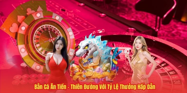 Bắn Cá Ăn Tiền – Thiên Đường Với Tỷ Lệ Thưởng Hấp Dẫn 1 Bắn Cá Ăn Tiền – Thiên Đường Với Tỷ Lệ Thưởng Hấp Dẫn