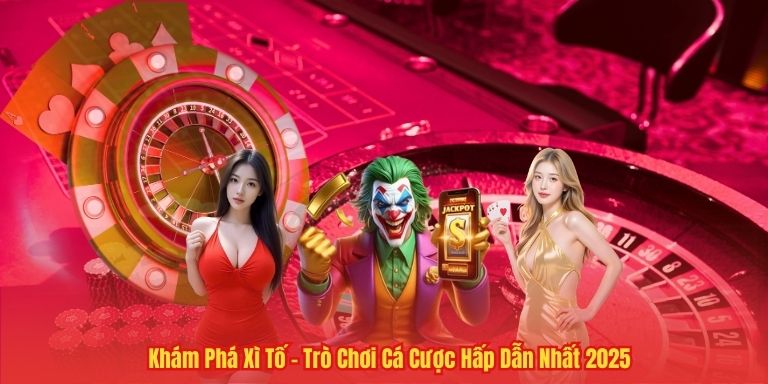 Khám Phá Xì Tố – Trò Chơi Cá Cược Hấp Dẫn Nhất 2025